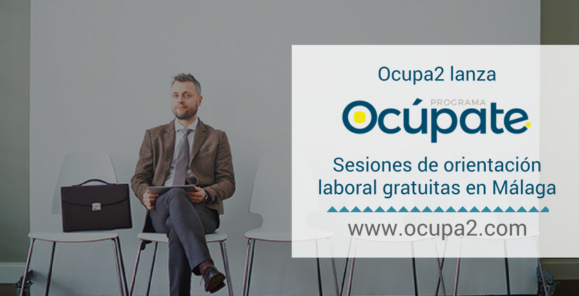 Ocupa2 lanza "Programa Ocúpate", sesiones de orientación laboral gratuitas en Málaga
