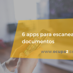 6 apps para escanear documentos