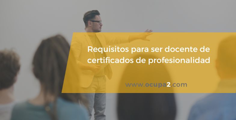 requisitos para ser docente de certificados de profesionalidad